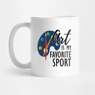 Artist - Art is my favorite sport Mug